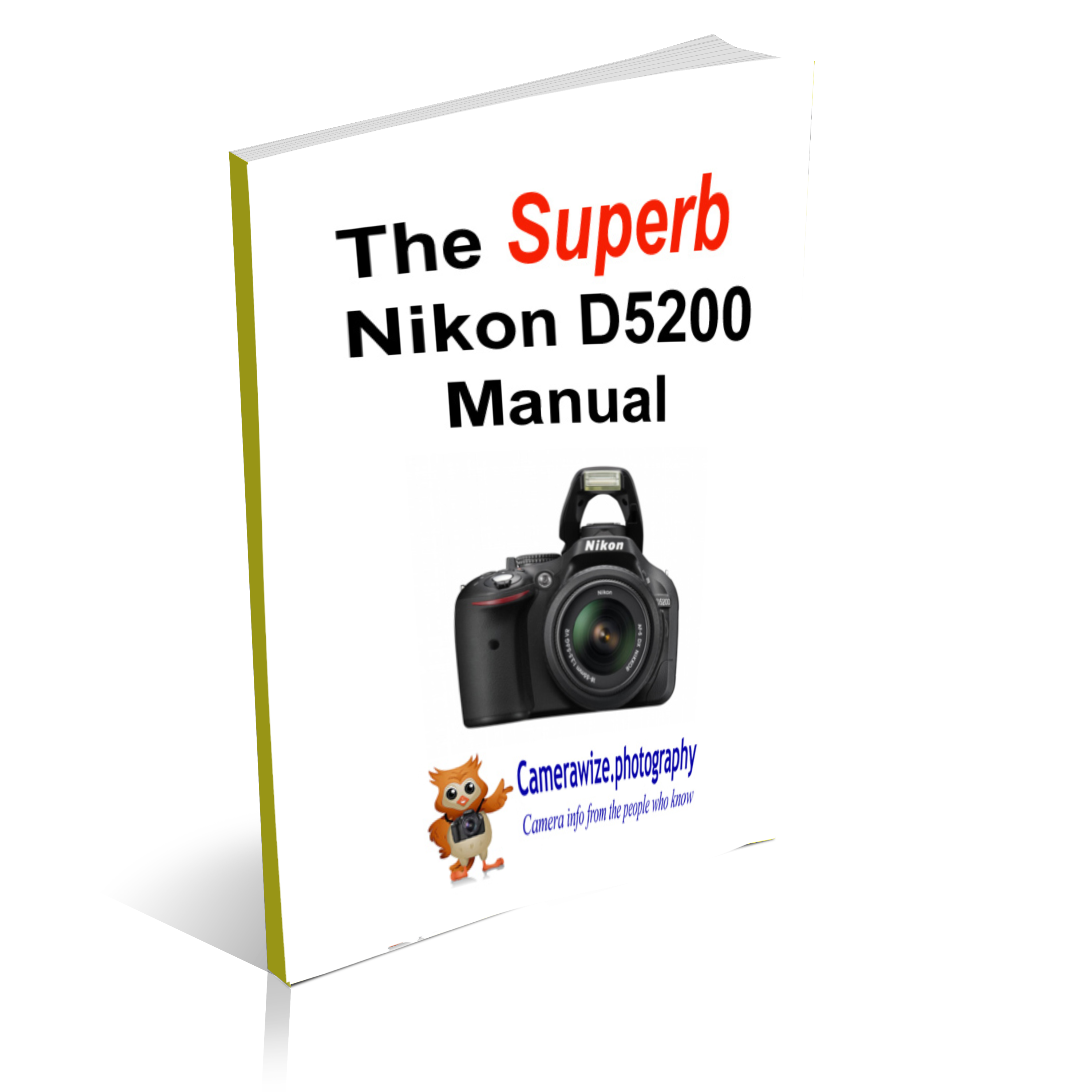 Get this Fantastic manual and master your Nikon D5200 - Camerawize